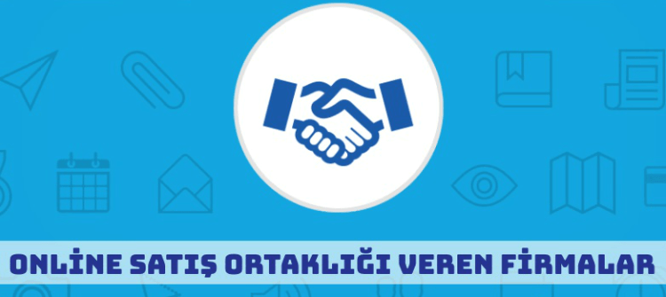 Türkiye’de Satış Ortaklığı Veren Siteler ve Firmalar